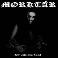 Mørktår : Now Cold and Dead